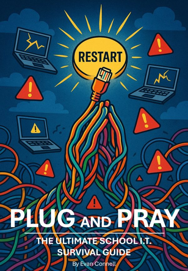 Plug and Pray - THE ULTIMATE SCHOOL I.T. SURVIVAL GUIDE